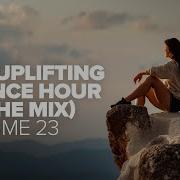The Uplifting Trance Hour In The Mix Vol 23 Full Set