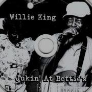 Troubles To The Wind Willie King Jukin At Bettie