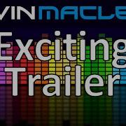 Exciting Trailer Kevin Macleod