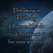 Dreaming In 432Hz Unicorn Heads