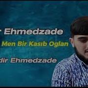 Qadir Ehmedzade Men Kasib Bir Cavan Oğlan