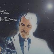 Slim Whitman Ten Overlooked Gems 1 Loren R Knapp