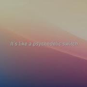 Psychedelic Switch Carly Rae Jepsen