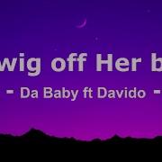 Dababy X Davido Showing Off Her Body Lyrics Justified Melody