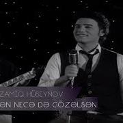 Zamiq Sen Necede Gozelsen