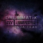My Universe Feat Inga Texx Drummatix