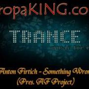 Anton Firtich Something Wrong Pres Af Project