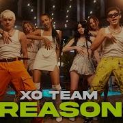 Xo Team Reason Official Music Video