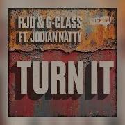 Rjd G Class Jodian Natty Turn It
