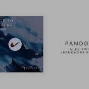 Alex Twin Pandora Pandhora Remix