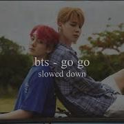 Bts Go Go Slowed