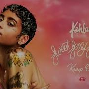 Kehlani Keep On