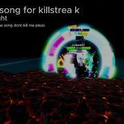 Roblox Killstreak Chaos 250 Killstreak Theme Not Mine Dont Kill Me