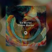 Ed Mortel Vadim Manko M Sol Deep If You Lost M Sol Deep