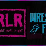 Wrestle And Flow Ep 36 Leftrightleftright Lrlr