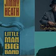 The Voice Of The Saxophone Jimmy Heath