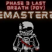 Last Breath Sans Phase 3 Remastered