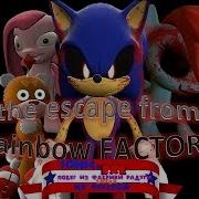 Sonic Exe And The Escape The Escape From Rainbow Factory Песня На Русском