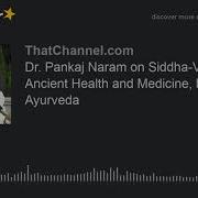 Dr Pankaj Naram On Siddha Veda Lost Ancient Health And Medicine