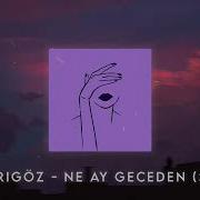 Sezer Sarıgöz Ne Ay Geceden Speed Up Vevayles