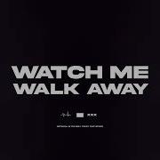 Sdms Outr3Ach Watch Me Walk Away