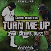 Gotime Jonez Tmu Turn Me Up Feat Raining Hundreds