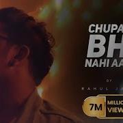 Rahul Jain Chhupana Bhi Nahin Aata Reprised Version