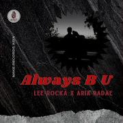 Lee Rocka Always B U Feat Aria Radae