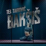 Tea Tairovic Baksis Official Video Album Tea