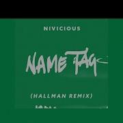 Nivicious Name Tag Hallman Remix