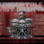 Undertale Last Breath Remake Phase 1 3 Alt Unofficial Full Animated Ost Ust Filler