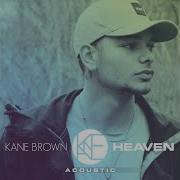 Heaven Acoustic Kane Brown