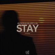Stay Extended Mix Aldor Valery Lua