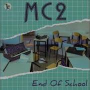 Mc2 End Of School