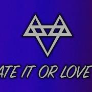 Neffex Hate It Or Love It