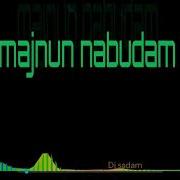 Majnun Nabudum Minus Remix 2020