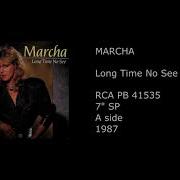 Marcha Long Time No See