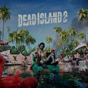 Dead Island 2 Final Boss Soundtrack