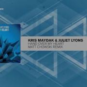 Kris Maydak Juliet Lyons Hand Over My Heart Matt Chowski Remix