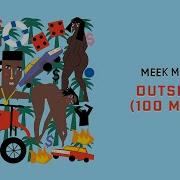 Outside 100 Mph Meek Mill