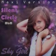 Silent Circle Shy Girl Remix