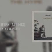 Twenty One Pilots The Hype Alt Mix