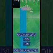 Uyuyakaldim Dim Dim Dim