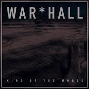 War Hall King Of The World