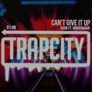 Skan Can T Give It Up Ft Highdiwaan Original Mix