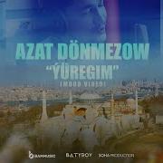 Azat Donmezow Yuregim