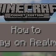 How To Play On Realms Minecraft Pocket Edition
