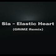 Sia Elastic Heart Grimz Stutter Remix