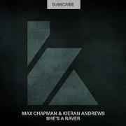 She S A Raver Max Chapman Kieran Andrews