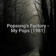 Popsong S Factory My Pops